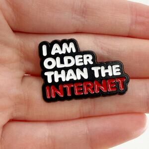 I Am Older Than The Internet Enamel Pin Funny Retro Humor Badge
